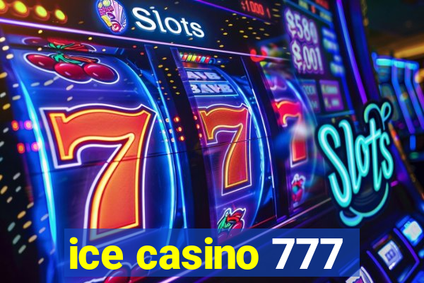 ice casino 777